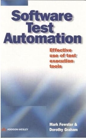 Software Test Automation - Effective Use of Test Execution Tools - Software Testing Book